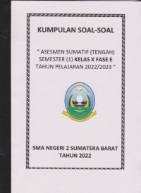Image of Kumpulan Soal Asesmen Sumatif Tengah Semester 1 Kelas X Fase E TP 2022 2023