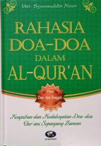 Image of Rahasia Do'a-Do'a Dalam Al-Qur'an : keajaiban dan kedahsyatan do'a-do'a qur.ani sepanjang zaman