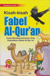Image of Kisah-Kisah Fabel Al-Qur'an : kisah binatang istimewa yang diabadikan dalam al-qur'an