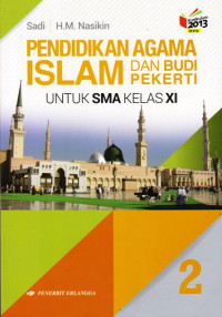 Image of Pendidikan Agama Islam & Budi Pekerti Untuk SMA Kelas XI Berdasarkan Kurikulum 2013 Edisi Revisi