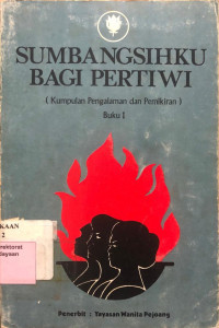 Image of Sumbangsihku Bagi Ibu Pertiwi : Kumpulan Pengalaman dan Pemikiran Buku I