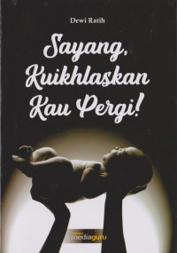Image of Sayang, Kuikhlaskan Kau Pergi