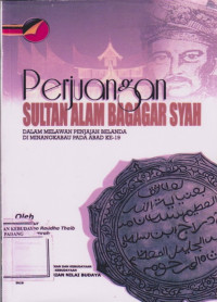 Image of Perjuangan Sultan Alam Bagagar Syah : Dalam Melawan Penjajah Belanda di Minangkabau Pada Abad ke-19