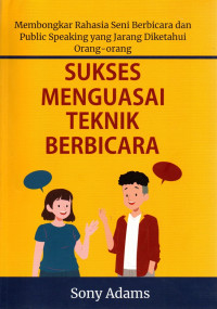 Image of Sukses Menguasai Teknik Berbicara